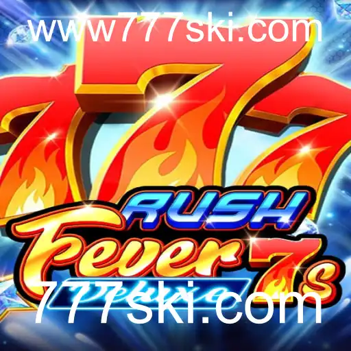 RushFever7sDeluxe: Mergulhe na Emoção dos Cassinos com 777ski.com